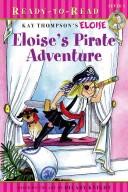 Cover of: Eloise's Pirate Adventure by Kay Thompson, Lisa McClatchy, Hilary Knight