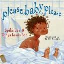 Cover of: Please, Baby, Please (Classic Board Books) by Spike Lee, Tonya Lewis Lee