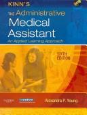 Cover of: Kinn's The Administrative Medical Assistant - Text and Virtual Medical Office Package (Medical Assistant (Kinn's)) by Alexandra Patricia Young