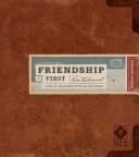 Cover of: Friendship First New Testament: New Living Translation Version, Living in Friendship With God And Others