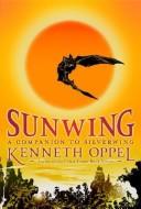 Sunwing by Kenneth Oppel