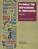 Cover of: Periodical Title & Abbreviation by Abbreviation: by Abbreviation : Covering : Periodical Title Abbreviations, Database Abbreviations, and Selected Monograph ... Scien (Periodical Title Abbreviations)