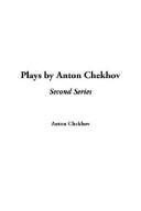 Cover of: Plays by Anton Chekhov by Антон Павлович Чехов, Антон Павлович Чехов