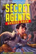 Cover of: The Secret Agents Strike Back by Mark Johnston, Robyn Freedman Spizman