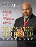 Cover of: Reposition Yourself Workbook by T.D Jakes