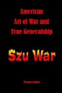 Cover of: American Art of War and True Generalship: Szu War