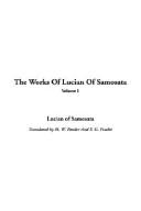 Cover of: The Works of Lucian of Samosata by Lucian of Samosata