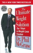 Cover of: The Ultimate Weight Solution: The 7 Keys to Weight Loss Freedom