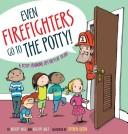 Cover of: Even Firefighters Use the Potty