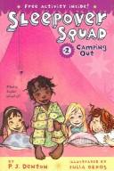 Camping Out (Sleepover Squad) by P. J. Denton