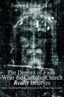 Cover of: The Deposit of Faith: What the Catholic Church Really Believes:  Jesus Teaching Divine Revelation in his Body, the Church
