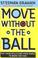 Cover of: Move Without the Ball