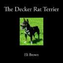 Cover of: The Decker Rat Terrier
