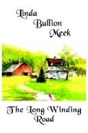 Cover of: The Long Winding Road by Linda Bullion Meek