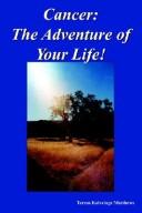 Cover of: Cancer: The Adventure of Your Life!