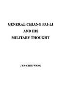 Cover of: GENERAL CHIANG PAI-LI AND HIS MILITARY THOUGHT