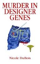 Cover of: MURDER IN DESIGNER GENES