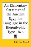 Cover of: An Elementary Grammar of the Ancient Egyptian Language in the Hieroglyphic Type 1875
