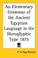 Cover of: An Elementary Grammar of the Ancient Egyptian Language in the Hieroglyphic Type 1875