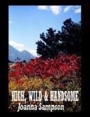 Cover of: HIGH, WILD & HANDSOME by Joanna Sampson