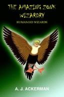 Cover of: THE AMAZING ZONK WIZARDRY: HUMANOID WIZARDS