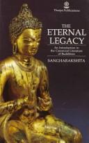 Cover of: The eternal legacy: an introduction to the canonical literature of Buddhism