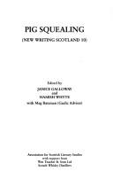 Cover of: Pig Squealing (New Writing Scotland Series) by Janice Galloway, Hamish Whyte