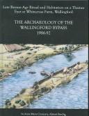 Cover of: Late Bronze Age Ritual And Habitation on a Thames Eyot at Whitecross Farm, Wallingford: The Archaeology of the Wallingford Bypass, 1986-92 (Thames Valley Landscapes Monograph)