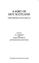 Cover of: A sort of hot Scotland by edited by A.L. Kennedy and James McGonigal with Meg Bateman (Gaelic adviser).