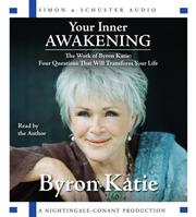 Cover of: Your Inner Awakening: The Work of Byron Katie: Four Questions That Will Transform Your Life