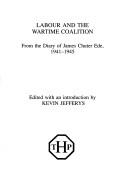 Cover of: Labour and the wartime coalition by James Chuter Ede