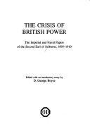 Cover of: The crisis of British power by Selborne, William Waldegrave Palmer Earl of