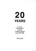 Cover of: 20 years: a concise chronology of events in Northern Ireland from 1968-1988