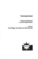 Cover of: Reviewing Ireland: essays and interviews from Irish studies review