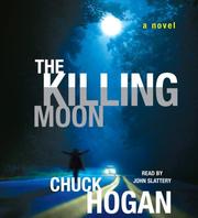 Cover of: The Killing Moon by Chuck Hogan, Chuck Hogan