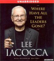 Cover of: Where Have All the Leaders Gone? by Lee A. Iacocca