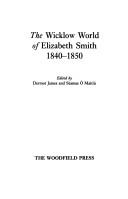 Cover of: The Wicklow world of Elizabeth Smith, 1840-1850