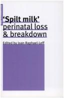 Cover of: Spilt Milk: Perinatal Loss & Breakdown (Psychoanalytic Ideas)