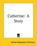 Cover of: Catherine by William Makepeace Thackeray