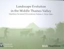 Landscape Evolution in the Middle Thames Valley: Heathrow Terminal 5 Excavations by John E. Lewis Ph. D., FRAMEWORK ARCHAEOLOGY., Fraser Brown, Angela Batt, Nicholas Cooke, John Barrett