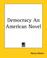 Cover of: Democracy An American Novel