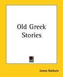 Cover of: Old Greek Stories by James Baldwin