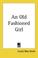 Cover of: An Old Fashioned Girl