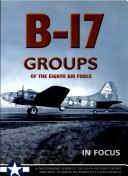 Cover of: B-17 Groups of the 8th Air Force in Focus