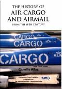 Cover of: The History of Air Cargo and Airmail from the 18th Century