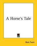 Cover of: A Horse's Tale by Mark Twain