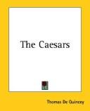 Cover of: The Caesars by Thomas De Quincey, Thomas De Quincey