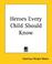 Cover of: Heroes Every Child Should Know