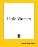 Cover of: Little Women by Louisa May Alcott, Louisa May Alcott