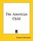 Cover of: The American Child